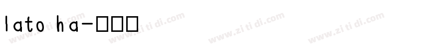 lato ha字体转换